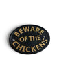 Beware of the Chickens Plaque (#73-191)
